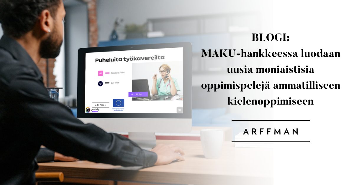 MAKU-hankkeessa luodaan uusia moniaistisia oppimispelejä ammatilliseen kielenoppimiseen